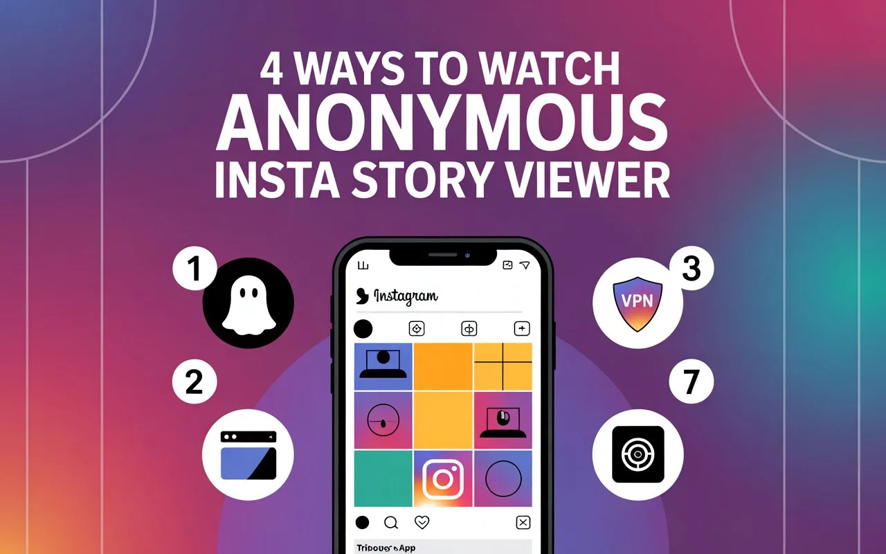 4 Ways to Watch Anonymous Insta Story Viewer